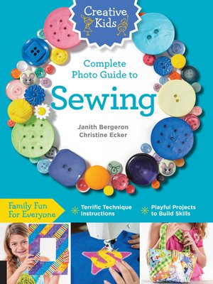 cover image of Creative Kids Complete Photo Guide to Sewing